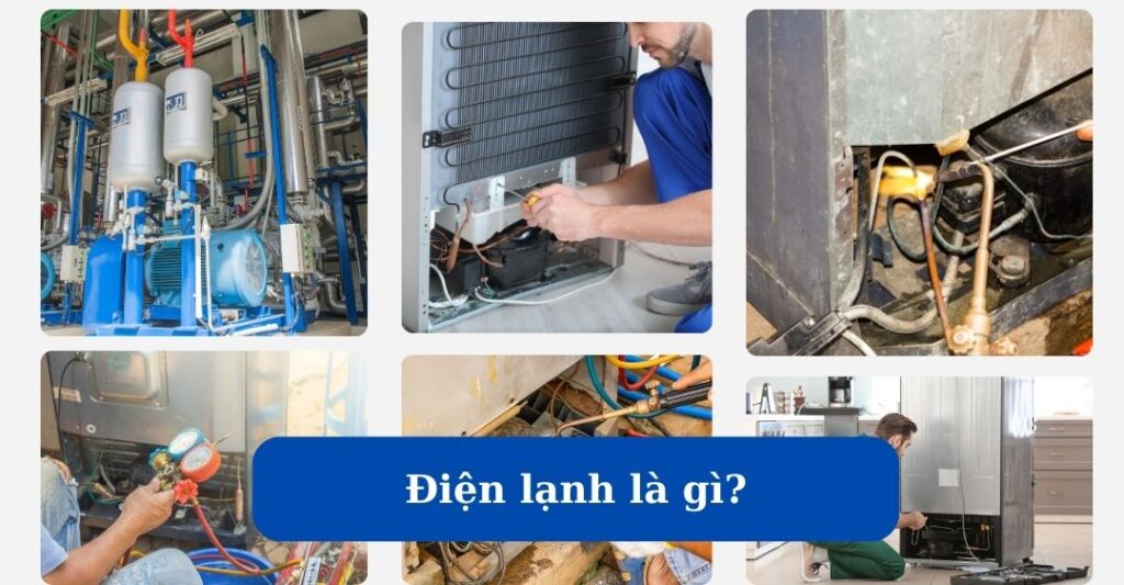 Điện lạnh là gì, lịch sử và vai trò của điện lạnh