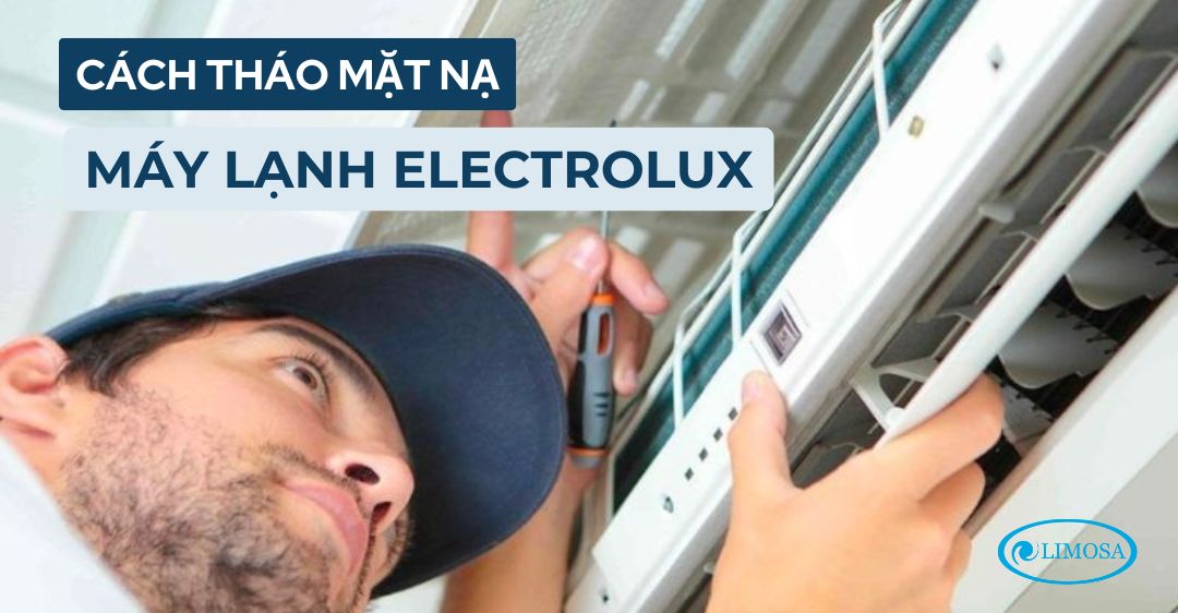 Cách Tháo Mặt Nạ Máy Lạnh Electrolux Đúng Cách Như Thợ cách tháo mặt nạ máy lạnh electrolux