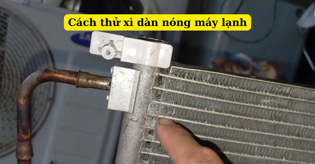 cách thử xì dàn nóng máy lạnh
