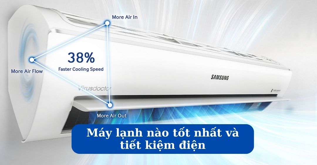 Máy lạnh nào tốt nhất và tiết kiệm điện