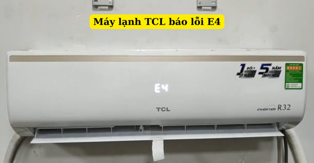máy lạnh tcl báo lỗi e4