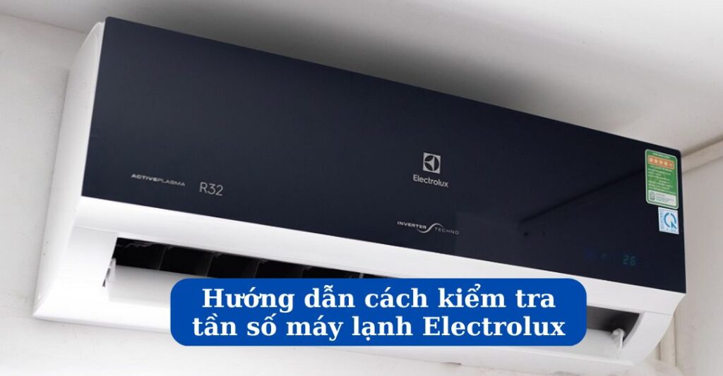 tần số máy lạnh electrolux là gì