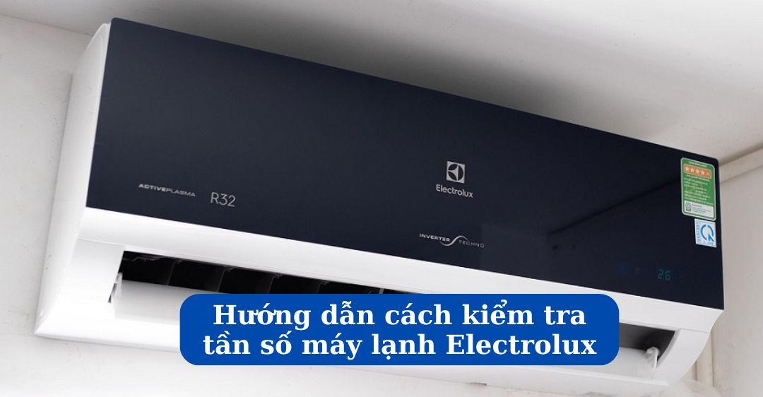 Tần số máy lạnh Electrolux | Cách sử dụng remote đa năng tần số máy lạnh electrolux là gì