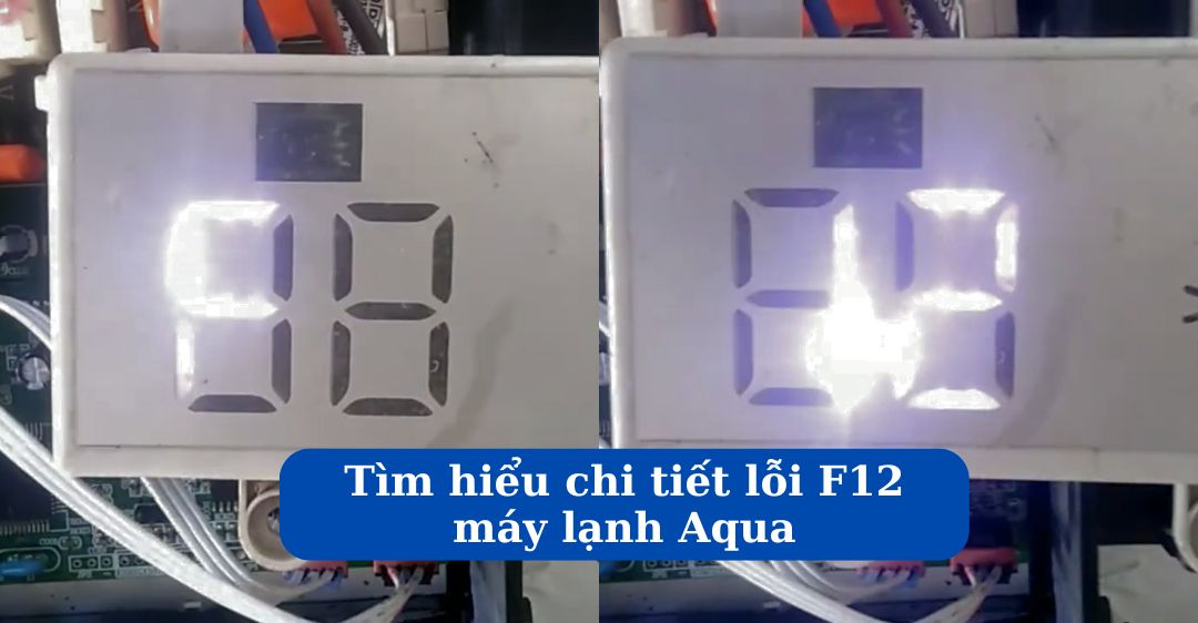 Lỗi F12 Máy Lạnh Aqua - Hướng dẫn cách sửa chữa nhanh nhất Tìm hiểu lỗi F12 máy lạnh Aqua