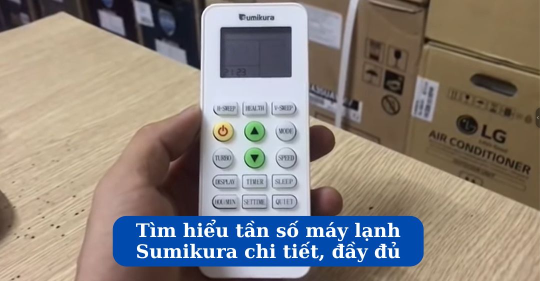 Tìm hiểu tần số máy lạnh Sumikura