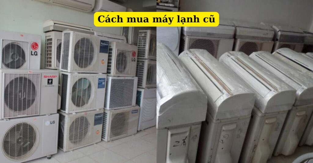 cách mua máy lạnh cũ