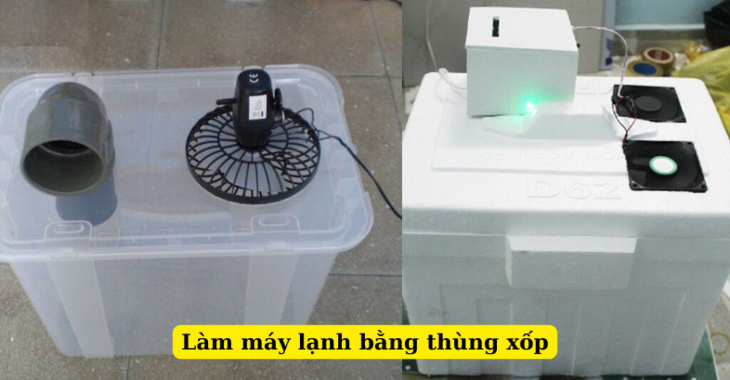 làm máy lạnh bằng thùng xốp