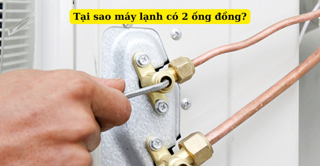 tại sao máy lạnh có 2 ống đồng