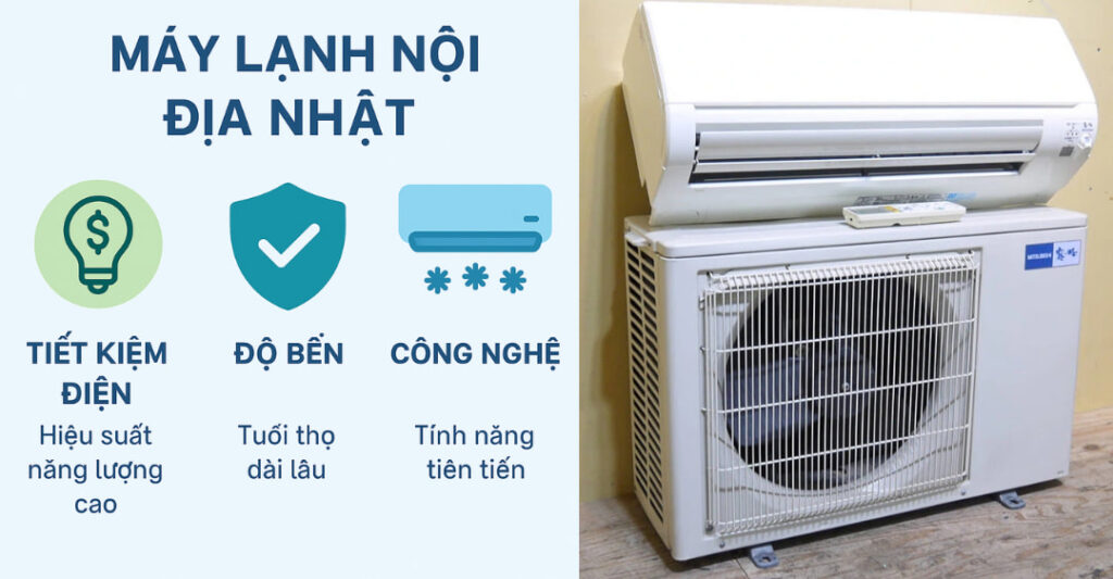 Ưu điểm máy lạnh nội địa Nhật
