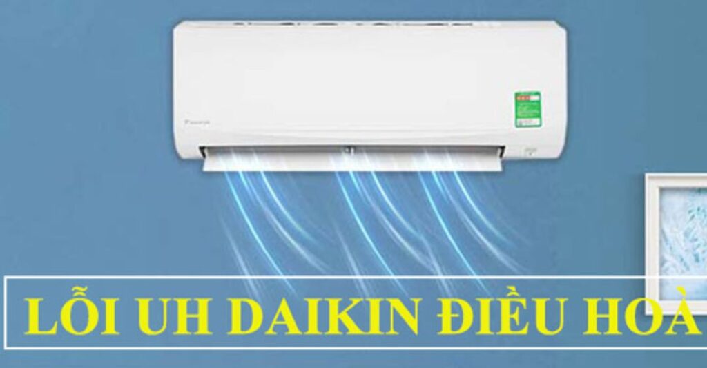 Máy lạnh Daikin báo lỗi UH