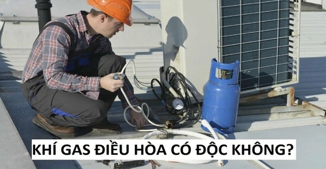 Khí Gas Máy Lạnh Có Độc Không?