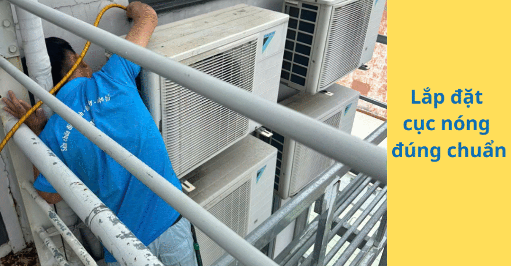 Lắp đặt cục nóng đúng chuẩn