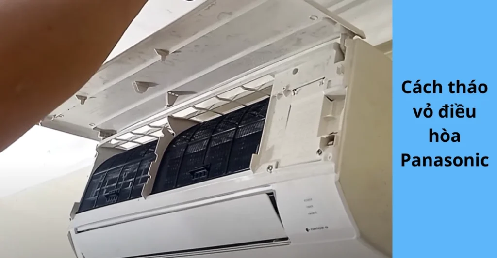 Cách tháo vỏ điều hòa Panasonic