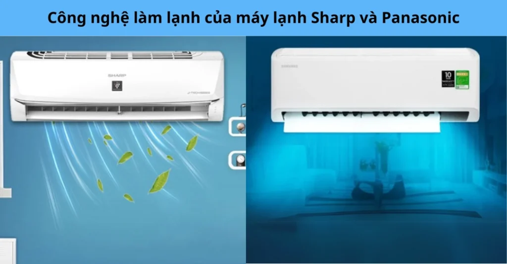 Công nghệ làm lạnh của máy lạnh Sharp và Panasonic