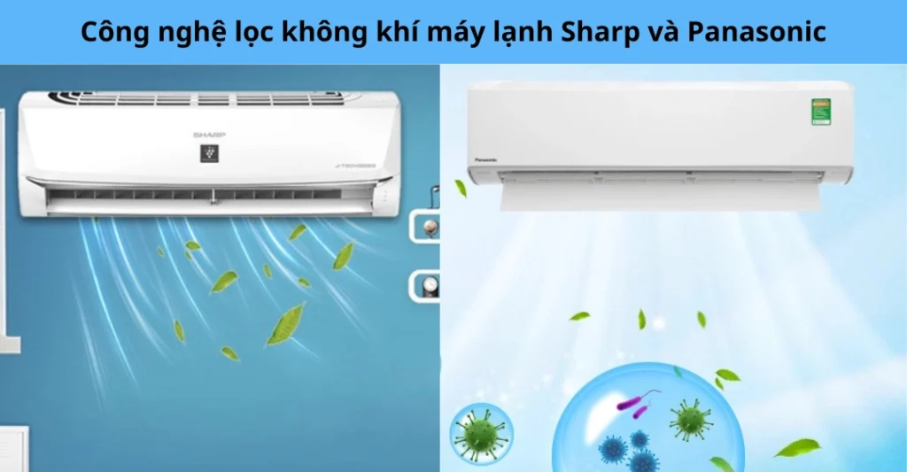 Công nghệ lọc không khí máy lạnh Sharp và Panasonic