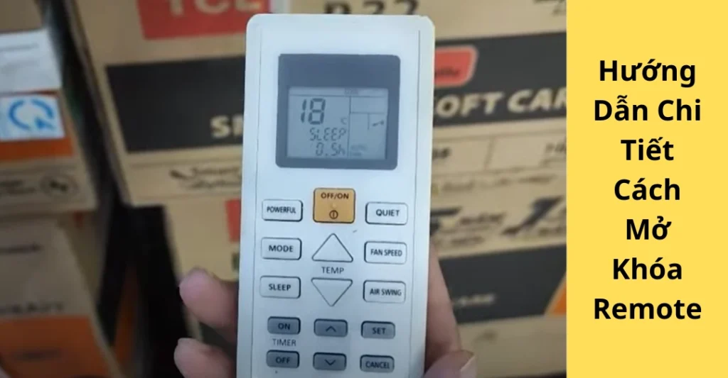 Hướng Dẫn Chi Tiết Cách Mở Khóa Remote