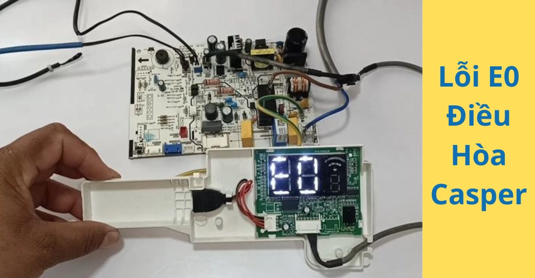 Lỗi E0 Điều Hòa Casper