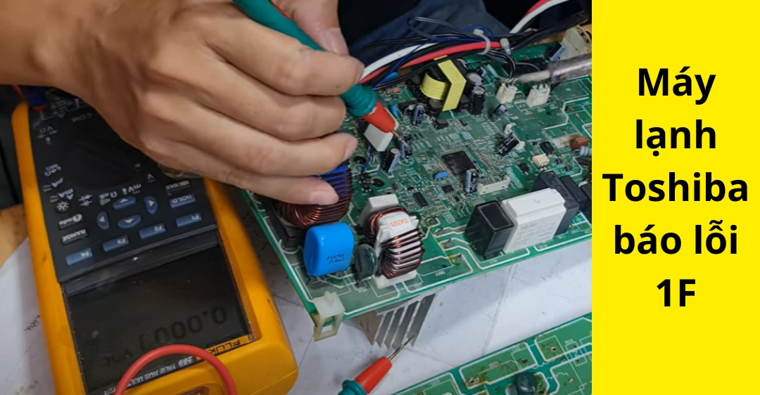 Máy lạnh Toshiba báo lỗi 1F
