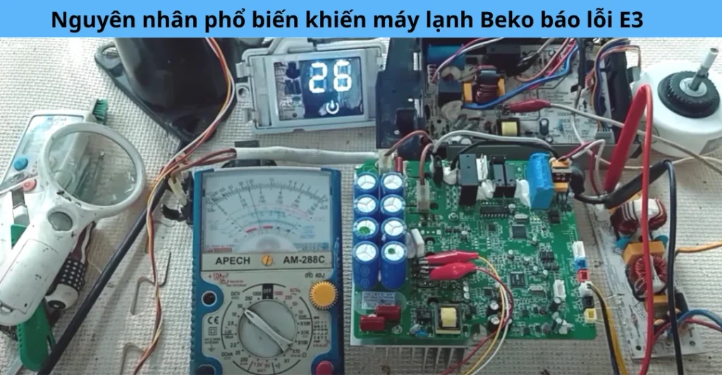 Nguyên nhân phổ biến khiến máy lạnh Beko báo lỗi E3