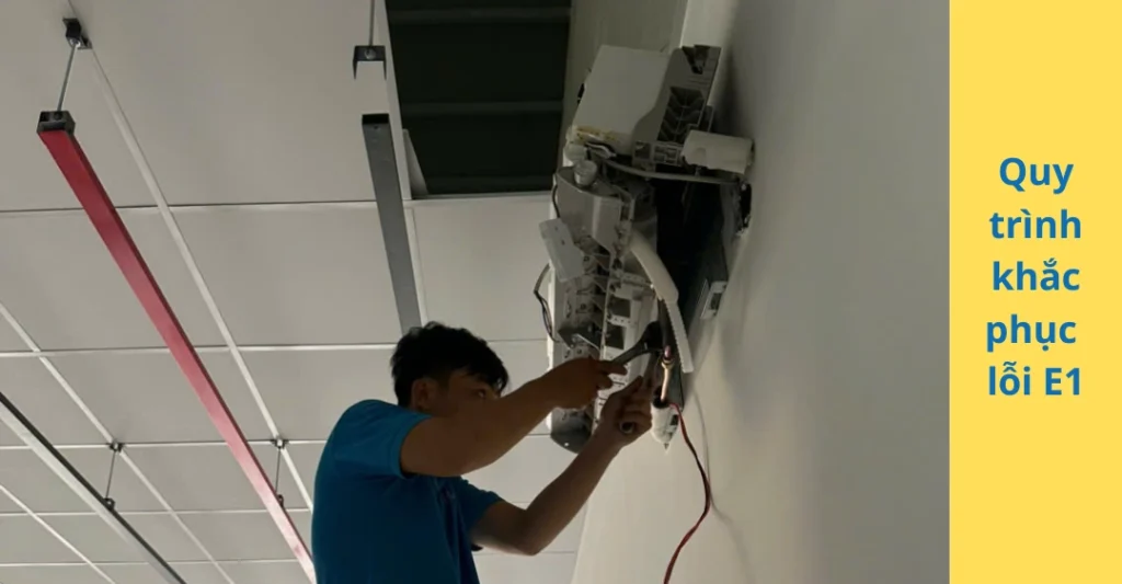 Quy trình khắc phục lỗi E1