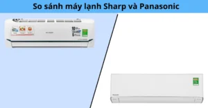 So sánh máy lạnh Sharp và Panasonic