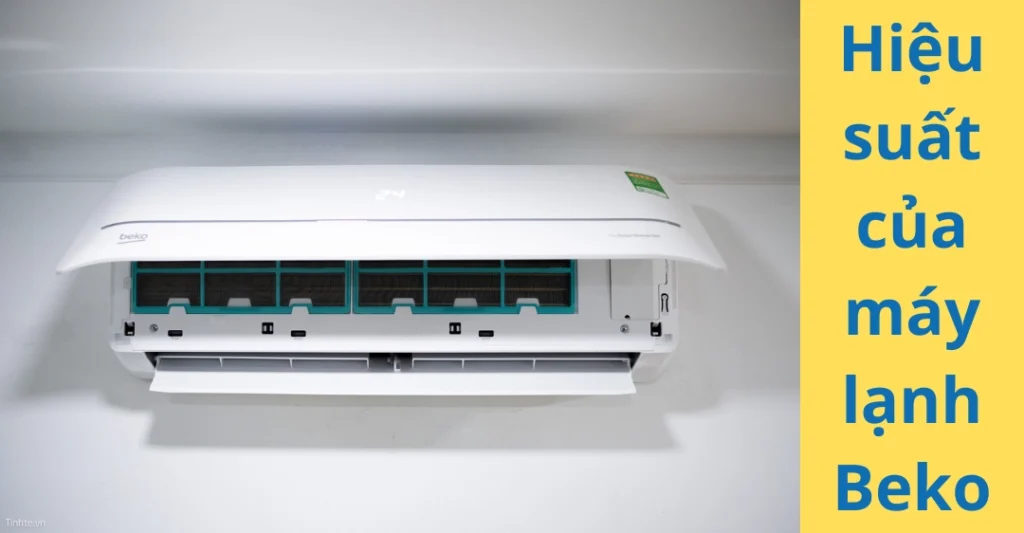 Hiệu suất của máy lạnh Beko