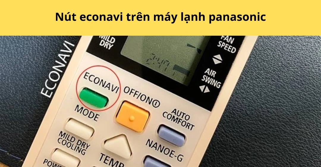 Hướng dẫn toàn diện về nút Econavi trên máy lạnh Panasonic: Bí quyết tiết kiệm điện tối ưu Nút econavi trên máy lạnh panasonic
